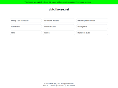 2026 about all audio automotiv communicatie contact domain dutchhorse.net expired familie film financien has hobby interesses muziek or parklogic.com person pleas policy privacy provider redirect reiz relaties renew reserved right s servic support term their this to us videogames visit websit your