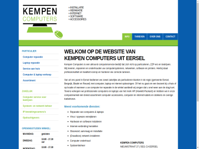 10.00 14.00 17.30 aanbiedt aanvrag accessoires advies allround assortiment bedien bedrijf bedrijv beher bergeijk bewakingscamera bezoek bladel bred computer computerservic computerservice-bedrijf computersystem computerwinkel contact correct dienst dinsdag donderdag draadlos eersel ers gat gemeent geslot glasvezel hanter hardwar herstell hewlett hewlett-packard hierbij hp huis info info@kempencomputers.nl installatie installer internet internet-verbind ip ip-bewakingscamera kabel kemp klant kunt kwaliteit laptop lever locatie maandag meest merk netwerk onderhoud onz opdrachtgever openingstijd oploss over packard pand particulier printer professionaliteit professionel regio reparatie reparer reusel richt s servic slag snel softwar spywar stat stekker systeembeher system tariev ter teven thuis toebehor uur verbind verkop verwijder virus voorkom voorop vrijdag wanner we websit welkom wer wij winkel woensdag www.kempencomputers.nl zakelijk zaterdag zorg zowel zzp zzp-er