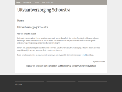 058 2501380 afscheid begeleid begrafenis belangrijk bereik besliss by contact crematie dag e e-mail enerzijd geeft gerust geval goed herinnerd hom immer jns kant keuzes kunt mail mak mogelijk nabestaand nacht nem ondersteun organisatie overled overlijd per praktisch proces regel schoustra sijm sit sluit stijl telefonisch telefoonnummer troost uitvaart uitvaartverzorg vindt war we wens werk wet wilt zovel