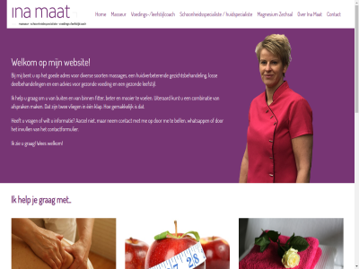 .. /leefstijlcoach 06 112 12 2006 2007 2011 2012 2014 2018 31b 450 5 7691 aangeslot aarzel adres advies afsprak ander april behandel behoud bell bent ber bergentheim beroepslid beter bijschol bindweefselmassag binn blessurepreventie blijft blijv breder breid bt buit cadeaubon combinatie contact contactformulier contactgegeven cosmeceutical cursuss dat deelbehandel diver e een epiler fitter gediplomeerd gemak geregistreerd gevolgd gewerkt gewichtsconsulent gezichtsbehandel gezond goed grag groen help hierdor hom houd huidspecialist huidverbeter ina info@inamaat.nl informatie invull kanaalweg kennis kijk klap kort kunt leefstijl leefstijladvies leerzam licentie locatie los lymfedrainag m magnesium mak manuel marienberg massag massages masseur mat mooier nem ngs o.a openingstijd perfection period product puurgezond regelmat schoonheidsspecialist seizoen sind skin soort sportmasseur terecht to twee uiteraard up v.v vanaf verplicht verzorgster vlieg voeding voel voetreflexologie volg vrag websit welkom werk wes west whatsapp wilt workshop zechsal zie zoal zoek