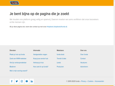 -2020 2001 adverter bent bezoeker bijna blader contact cookies daarom data desk dienst echt eerst facebok funda grag helpdesk helpdesk@funda.nl hoofdmenu houd huis informatie instagram jouw kop lead linkedin makelar mens moet nem nvm onz pagina plat platform privacy product som spamvrij trend twitter vacatures veelgesteld veilig verifier verkoopmakelar verkop vind voorwaard vrag waard we woning youtub ziet zoek zoekt