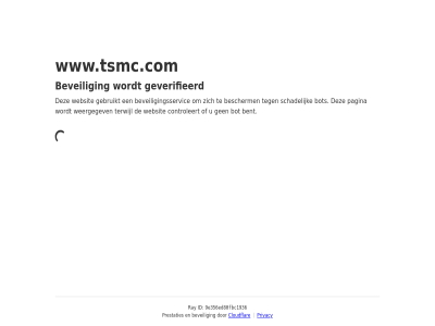 9e356 bent bescherm beveil beveiligingsservic bot cloudflar controleert ed80fbc1936 even gebruikt geduld geverifieerd id pagina prestaties privacy ray schadelijk terwijl websit weergegev www.tsmc.com