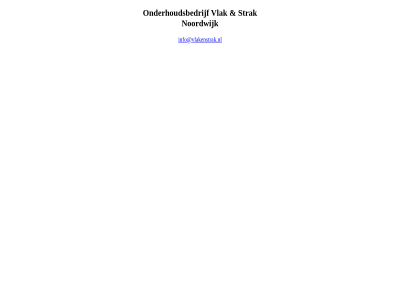 info@vlakenstrak.nl noordwijk onderhoudsbedrijf strak vlak