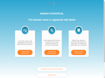 000 1 1.50 a abus all amano-fashion.nl an and at blog cctlds center certificates contact current customer discount discover domain email excl.tax extension find first for generic geographical gtlds hosting nam names nearly netim netim.com offer on onlin or our owner perfect personal plan professional project register registered regularly report som special ssl/https start stor support the this transfer web websit whether will with year you your