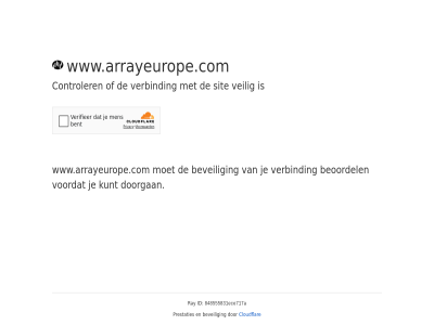 848555831ece717a beoordel beveil cloudflar controler doorgan even geduld id kunt prestaties ray sit veilig verbind voordat www.arrayeurope.com