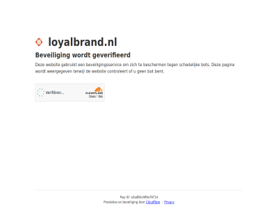 a3ad8b1409af6f14 bent bescherm beveil beveiligingsservic bot cloudflar controleert even gebruikt geduld geverifieerd id loyalbrand.nl pagina prestaties privacy ray schadelijk terwijl websit weergegev