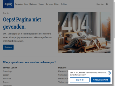 +31 00 08 17 30 404 570 681820 a about aktualisier an ansass at auping aus b bases bed bedbodem beddengoed betwen blog box boxspring busines can categorieen condition configurer contact cookie corp customer day detail deutschland do email english error every facebok faq find follow geh gevall gevond grag help her homepag info@auping.com klantenservic kussen lijkt lin liv manual matraskeuzehulp matrass mattresses ned nergen netherland new number oep offic on onderstaand onderwerp one opzoek or other our outsid pagina pillow policy privacy product reach see send servic shh sie sieht slap so spring standort stay stor stores support telephon term the to top topper us verder vind war warranty we winkel you zu