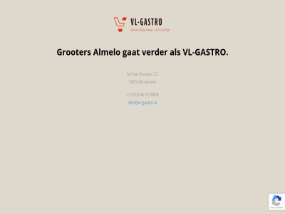 +31 -870868 0 22 546 7609 almelo ambachtstrat gastro gat grooter info@vl-gastro.nl ra verder vl vl-gastro