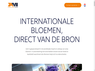 +31 0 406 800 850 afnemer assortiment bloem bred bron contact direct gespecialiseerd helpt import international kwalitatief kweker lever mogelijk nem onderscheid onz opnem samenwerk start ver verkop vrijblijv we wereldwijd wet zami