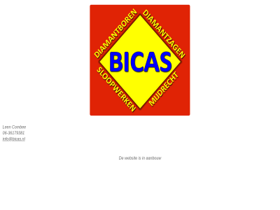 -36179381 06 aanbouw bicas combee diamantbor info@bicas.nl len sloopwerk websit zag