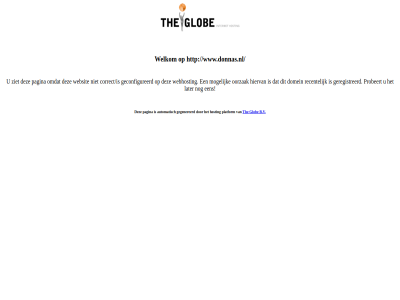 automatisch b.v correct/is domein geconfigureerd gegenereerd geregistreerd glob hiervan hosting later mogelijk oorzak pagina platform probeert recent the web-glo-19644.hosted.the-globe.nl webhost websit welkom www.donnas.nl ziet