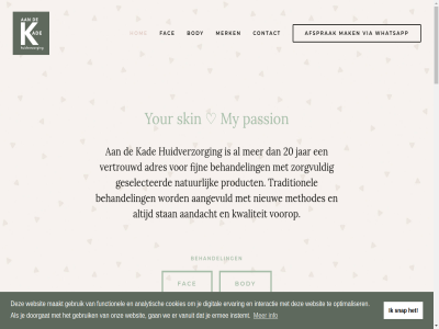 20 aandacht aangevuld adres afsprak analytisch behandel body contact cookies digital doorgat duidelijk eerlijk ermee ervar fac fijn functionel gan gebruik geselecteerd gezond hom houd huid huidverzorg info ingeborg instemt interactie jar kad kwaliteit lang maakt mak merk methodes mogelijk mooi my natur nieuw onz optimaliser ouder passion prober product sam skin snap stan tat traditionel vanuit vertrouwd via visie voorkom voorop we websit wel whatsapp your zorgvuld