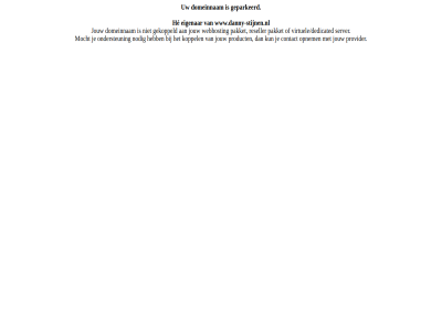 contact domeinnam eigenar gekoppeld geparkeerd he jouw koppel kun mocht nodig ondersteun opnem pakket product provider reseller server virtuele/dedicated webhost www.danny-stijnen.nl