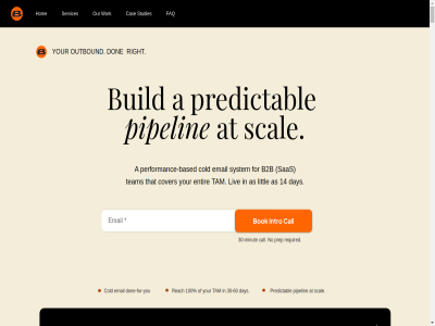 +10 -60 000 1 100 14 15k 17 18 1m 2 2025 24 25 3 30 3rd 4 41 43 5 52 56 7 71 78 a abov above-market account accountabl achieved acros activ activity actually added adding agencies agency ai ai-sas alfredo aligned all already ammo an and angles answer architectur are as asked assum at attributabl authentication averag b2b based becaus becomes befor behaves best beyond big biz biz-growth blackorang blind blog bok break breaking bring brittl build building built buyer by cac call can carer cas ceo charg clas clear client clos closed cold commit commitment companies company compensation complet compound condition consistent contact context controlled copywrit cover coverag crms customer d data day deadlines deal degree deliverability dennis dep deploy deployment design determin digital dip directly do doesn domain don done-for-you drives driving each effort email engin enrichment entir evan every everyon exist expertis explor fail faq fast feedback filter find fir first fish fit fix flow focused follow follow-up for founder founder-level four four-sourc fragment free frequently fuel full generation get go grov growth growth-stag harris has headcount help hides high high-intent hiring hom how human i icp identified identify impact inboxes incentives inconsistent increases infrastructur instead intent intro involvement it iteration jeremy jimmy larg launch lead level lifes lifetim linkedin list littl liv ll local lok long long-term lop low ltv makes manual map mapping market measured meeting mentor messag messages met midory minut minutes model month mor most multi multi-domain multi-sourc multipl my navigat ned needed neither nich no north not offer on onalaja onc one only opportunity optimization or our out outbound outcom outcome-based outcome-focused output outreach own ownership paid partner pattern per perform performanc performance-based persona personalized pipelin pitch plac platform policy position positiv pre pre-product predictability predictabl prep privacy p