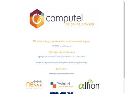 -5772890 055 accounts@computel.nl computel concept de domein domeinnaamregistraties e e-mail exchang geregistreerd gespecialiseerd hosted hosting internetdienst internetdienstverlen klant mail o.a ondersteun onlin provider realisatie referenties serverbeher technisch verzorg via vps websit websites wij zakelijk