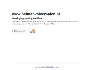 a290ad51ccea8c3e bent bescherm beveil beveiligingsservic bot cloudflar controleert even gebruikt geduld geverifieerd id pagina prestaties privacy ray schadelijk terwijl websit weergegev www.helmenvolverhalen.nl