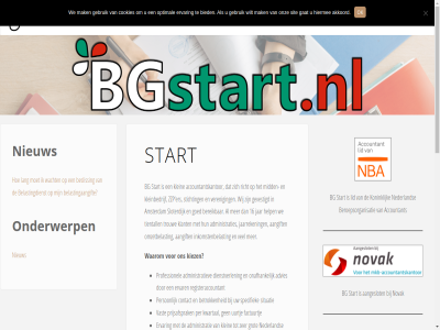 -2024 16 17.00 2009 34323193 a aangeslot aangift accountant accountantskantor administratie administraties administratiev advies afsprak akkoord algemen all amsterdam b bekijk belastingaangift belastingdienst belgie benieuwd bent beoordel bereik beroepsorganisatie beschermd besliss betrok bg bgstart.nl bied contact content cookies dienst dienstverlen ers ervar factuurtj flexibel g gat gebruik geregistreerd gevestigd gewaardeerd goed grot handelsnam help hiermee informatie ingeschrev inkomstenbelast jaarreken jar kamer kantor kennismakingsgesprek kiez klant klein kleinbedrijf konink koophandel kwaliteit kwartal lang lid mak mid nba nederland nieuw novak nummer ok omzetbelast onafhank ondernem onderwerp onz optimal over partner per person prijsafsprak privacy professionel r registeraccountant richt s search sit situatie skip sloterdijk som specifiek start statement stichting t tariev tientall titel to trouw uur uurtj vast veren voorwaard vrijblijv waarborg waarom wacht we weekeind werktijd whitfieldd.com wij wilt www.nba.nl zer zowel zzp