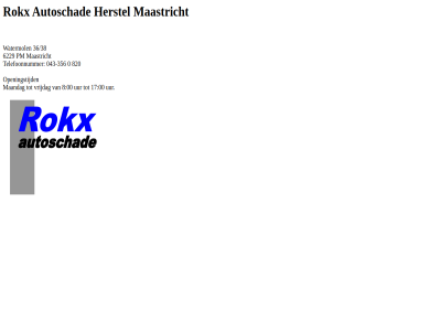 -356 0 00 043 17 36/38 6229 8 820 autoschad herstel maandag maastricht openingstijd pm rokx telefoonnummer uur vrijdag watermol