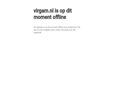 excuses mogelijk moment offlin onderhoud ongemak onlin snel virgam.nl we websit wer