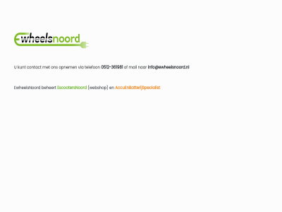 -361981 0512 accuenbatterijspecialist beheert contact escootersnoord ewheelsnoord ewheelsnoord.nl info@ewheelsnoord.nl kunt mail opnem telefon via webshop