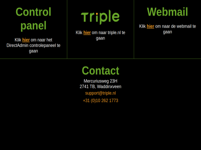 +31 0 10 1773 23h 262 2741 contact control controlepanel directadmin gan klik mercuriusweg panel support@triple.nl tb triple.nl waddinxven webmail