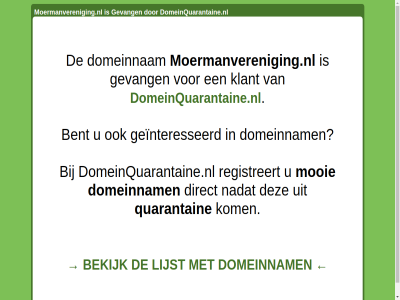 bekijk bent direct domeinnam domeinquarantaine.nl geinteresseerd gevang klant kom lijst moermanvereniging.nl mooi nadat quarantain registreert