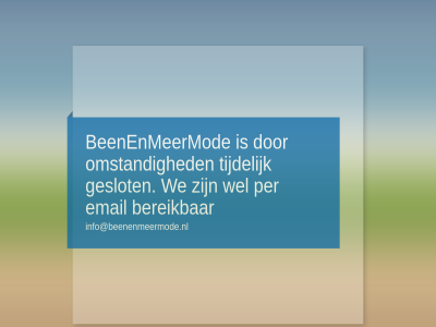 beenenmeermod bereik email geslot info@beenenmeermode.nl omstand per tijdelijk we wel