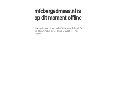 excuses mfcbergadmaas.nl mogelijk moment offlin onderhoud ongemak onlin snel we websit wer
