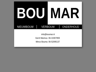 -31907859 -52095137 06 bou bou-mar bouma gerrit info@boumar.nl mar marinus minco nieuwbouw onderhoud verbouw