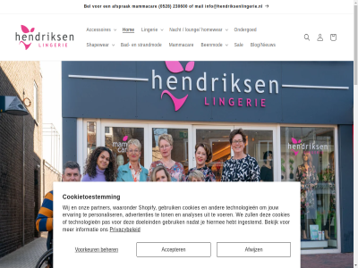 -230600 0528 09.30 13.00 158 17.00 17.30 18 2026 230600 7901 9405 accepter accessoires advertenties afsprak afwijz algemen analyses ass bad beenmod beher bekijk bel betaalmethod blog/nieuws by contact contactpagina content cookies cookietoestemm cookievoorkeur dinsdag doeleind donderdag e ervar gebruik hebt hendriks hiermee hom homewear hoofdstrat hoogeven info@hendriksenlingerie.nl informatie ingestemd inlogg jouw jw klantenservic les lingerie loung maandag mail mammacar meten nacht nadat nieuwsbrief ondergoed onz openingstijd partner pas personaliser policy powered privacy privacybeleid protheses ps sal shapewear shopify spreekuurlocatie strandmod technologieen tel ton uitsluit voer voorkeur voorwaard vrijdag waaronder we wij winkel winkelwag woensdag zaterdag zom zull