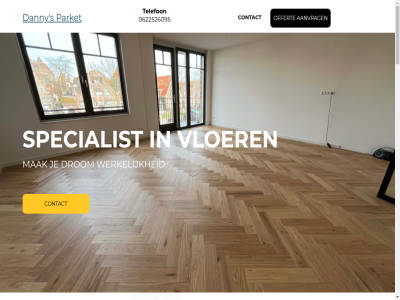 00 0622526095 09 1 17 2 3 aanpak aanvrag advies all ander apparatur begrijp begrot besprek betal biedt consult contact copyright danny drom e e-mail elk enkel ervor gan gebruik gemaakt geslot gespecialiseerd goedgekeurd hoogwaard info@dannysparket.nl kom kwaliteit lang lever maandag maatwerk mail mak makend mat material mogelijk nem offert opdracht oploss parket parketvloer pass perfect plan planning prijz professionel project realiser recht resultat s sam schur slag specialist stijl telefon trot vakbekwam verwacht vloer vloerenlegdienst vloerenlegger voldan voorbehoud vrag vrijdag waarom war we wens werk werkelijk zaterdag zodra zondag zorg