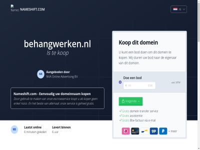 0 10 12 2 2004 2024 2288aa 24 25 4 6 8 88910652 aangebod aankoopprijs advertis allemal assistentie behangwerken.nl bepaald best betaalt betal bezit bezoeker bezoekersstatistiek binn bod breng btw btw-factur buy bv commissie currency december dienst doe domainexpert domein domeineigendom domeinnam duurt e e-mail eenvoud eigenar enig enkel ervor escrowservic eur excl extra factur gat gbp gebruik gedetailleerd gehel gekocht geld geled gemak grafiek gratis hoelang indien januari jullie klik kop koper kost krijgt kunt kvk laatst languag levert loopt mail mak menu minut mocht mogelijk nameshift.com nb nederland nl nl864820458b01 now nva onlin onverhoopt onz open overdracht overdrag overeengekom period prijs reken rijswijk risico servic sinc snel statistiek steenplaetsstrat stur terug toont transfer uiteraard uniek usd uur veelgesteld veilig verhuiz verkoper via volgend voordat vrag werk wij wilt zien zorg