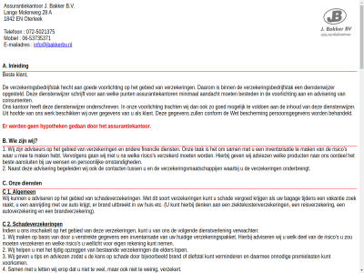 -5021375 -53735371 06 072 0900 1 1842 2 248 2509 28 35 4 5 52 93257 a ag algemen assurantiekantor b b.v bakker beindig beloond bereik best betal burger bv c consumenten@kifid.nl d den dienst dienstenwijzer dienstverlen e e-mail e-mailadres f gedan h hag hypothek i incasso inclusief info@jbakkerbv.nl inleid j k kifid klacht klant kunt kwaliteit lang le mail mailadres mobiel molenweg n o omstand onz oterlek p person postbus privacy rechter relatie statement telefon teven vergelijkingskaart vernieuwd verwacht verzekerar voorwaard wend wij