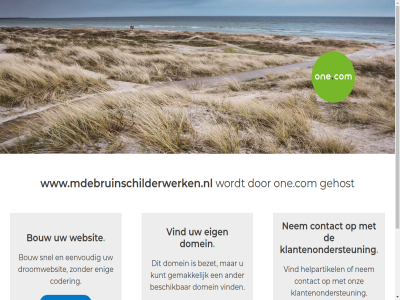 aangedrev ander beschik bezet bouw coder contact domein droomwebsit eenvoud eig enig gehost gemak helpartikel klantenondersteun kunt les nem one.com onz snel vind websit www.mdebruinschilderwerken.nl