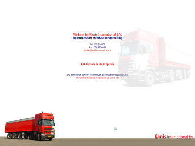 038 0653758061 1024 3764028 600 768 800 aanbevol b.v fax handelsondernem ingesteld international kanis kippertransport klik martin@kanis-international.nl open resolutie scherm sit tel websit welkom x