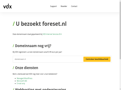 0.99 365 5 7 b.v benieuwd bent bereik beschik beteken bezoekt binn contact controler dag dienst domeinnam e e-mail euro foreset.nl geparkeerd gewon hel internet jar mail managed microsoft minut nederland ondersteun onlin only onz per razendsnell registreert reseller server servic services stat support telefonisch vanaf vdx vrag vrij war we webhost webhostingpartij websit wek wordpres www.foreset.nl zoek