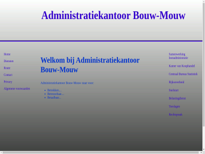 administratiekantor algemen belastingdienst betal betrok betrouw bouw bouw-mouw bureau central contact dienst hom kamer koophandel loonadministratie mouw powerful privacy rechtsprak rijksover rout samenwerk snelstart stat statistiek support toeslag voorwaard webdesign welkom