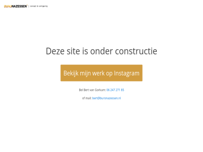 06 247 271 85 bekijk bel bert bert@buronazessen.nl buronazess constructie gorkum goud instagram mail sit werk