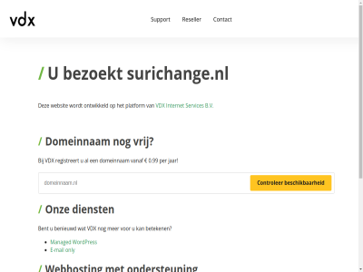 0.99 5 7 b.v benieuwd bent bereik beschik beteken bezoekt binn contact controler dag dienst domeinnam e e-mail gewon hel internet jar mail managed minut nederland ondersteun onlin only ontwikkeld onz per platform razendsnell registreert reseller server servic services support surichange.nl telefonisch vanaf vdx vrag vrij war we webhost webhostingpartij websit wek wordpres zoek