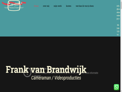 -24612315 0 06 0624612315 10 21 2500 3 30 450 50 6 73 75 aanbied aarzel achteraf actualiteit actualiteitenprogramma adres af all allen amerika amsterdam apparatur ard bedrag bedrijf bedrijffilm bedrijfsfilm bedrijfspromotie beginner begrijp behalv bekend belang bent bepal bespiegel betal bezig bezit bijeenkomst bijna boel bont brandwijk btw burkina camera cameraman cameraset camerawerk cent chatney.nl check complet contact cranes cruciaal daarnaast dag dagdel dagprijs definitiev dialog dieper digital diver documentaires doe doorbrek draaidag driedel dron echt eig en enthousiast erg eruit ervar ethiopie euro euro.dit europa evenement exclusief factor faso film filmpj frank freelanc gan gast gat gehad geluk gelukk gemeenschap genoeg genoemd geweld goed goedkop grag haarfijn hangt hart hel helemal hieronder hiervan hom hond huis hur idee iederen info info@vanbrandwijk.tv informatie informatief inhur inmiddel interessant inzicht jar jeugdjournal johan jonger jou journaal-jeugdjournaal-hart journal juist kanal kant kennis kijk kilometer klar klein koekj kom kost krijg kroonenberg kunt kwesties laatst lamp landhuis lang lastig leest legg leiding leuk lev licht maakt magazines mak marokko meditati4 mocht mog mogelijk moment monogamie montag monter naast nam nederland nederland-nieuwsuur-zdf-ard nederlander nem niemand nieuw nieuwsuitzend nieuwsur nodig noorlos nos ohm omroep omvat onbeperkt onderhandel onderwerp ontdek ontvangt onz open opnam oud ouderdomsverschijnsel parkeerkost pass passie per plek praatprogramma presentaties presentator prijs prijz procent producties professionel programma promotionel registratie registraties reportages resultat richt ruim rust s schol schrijver selectie serie series simpel soort speciaal speelfilm spiritueel spull stan standplat stereotypes stiltes strat studio stur taboe tak talloz televisie televisieprogramma televisieserie tevred theater theatervoorstell thee thuis tijd toewijd toneelclub toneelvoorstell toscan uiteenlop uiteraard u