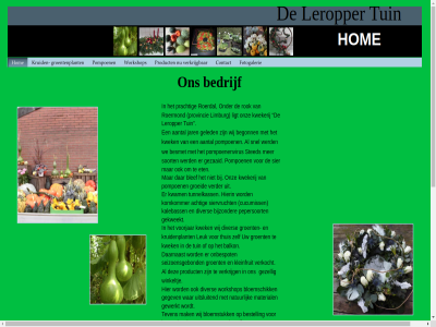 06 11 29365372 aantal achtig balkon bedrijf begonn besmet bestell bijzonder blef bloemschik bloemstuk cadeau cucumiss daarnaast diver etc eten gegev gekweekt geled gem gev gewerkt gezaaid gezell grafwerk groeid groent hierin hom jar kalebass kleinfruit komkommer kruidenplant kunt kwam kwek kwekerij lerop leropper leroppertuin@kpnmail.nl leuk ligt limburg mad magix mak material natur odilienberg onbespot onz pepersoort pompoen pompoenenvirus prachtig product provincie roerdal roermond rok seizoensgebond sier siervrucht snel soort st sted tel teven thuis tuin tunnelkass uitsluit verder verkocht verkrijg verrass volg voorjar war we werd wiedestrat wij winkeltj with workshop