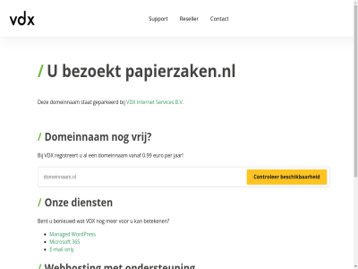 0.99 365 5 7 b.v benieuwd bent bereik beschik beteken bezoekt binn contact controler dag dienst domeinnam e e-mail euro geparkeerd gewon hel internet jar mail managed microsoft minut nederland ondersteun onlin only onz papierzaken.nl per razendsnell registreert reseller server servic services stat support telefonisch vanaf vdx vrag vrij war we webhost webhostingpartij websit wek wordpres www.papierzaken.nl zoek