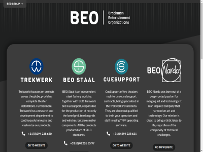 +31 -3 0 1382 212 226 238 294 35 40 630 631 75 97 a acros after all also amsterdam an and are art artist artistic as b.v being beo best betwen born brackman bring busines but car challeng challenges clear colleagues communication companies company complet completed complexity component construction continuously contract control cuesupport currently customiz deep-rooted dep department design develop development differenc distinguishes driv eindhov enables entertainment experienc fabricat factory flexibl focusses for full furthermor glob go grid group hard harmonises has hav her hez holding ideas importanc independent industry innovat innovativ inspired installation it js just knowledg lamel lif lik maintenanc mak makes market mechanic merging mindset mission most motion must nardo netherland nl no not offer on onc only opennes operat operator organisation organization other our out overstag pampuslan partner passion peopl possibl principl produced product production project promis promot provid qualified re regardles research respond responsibl rooted separat servic show show-must-go-on-principl sil situation smaller softwar solution specialized spread staff stag stal standard stay stel structur subsidiaries support technical technology tension that the theater they three through tnm to together too train training transparency trekwerk ultimat under understand unique us using we websit weesp winches with working your