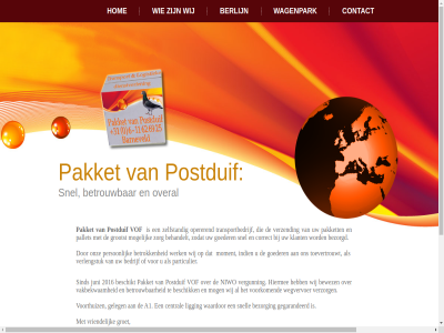 +31 0 2016 2019 611 626925 a1 bedrijf behandelt berlijn beschik beschikt betrok betrouw bewez bezorg bezorgd central contact copyright correct doorontwikkel gegarandeerd geleg goeder gos groet grootst hiermee hom indien jacquelin juni klant ligging marco mog mogelijk moment niwo onz operer overal pakket pallet particulier patrick person planning@pakketvanpostduif.nl postduif ravesteijn sind snel snell tariev toevertrouwt transportbedrijf vakbekwam vergunn verlengstuk verzend verzorg vof voorkom voorthuiz voorwaard vriendelijk waardor wagenpark wegvervoer werk wij zelfstand zodat zorg