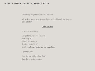 -243 0346 17.00 1d 3604ba 417 9.00 bereik berkouwer bezoek breukel email ga garag geslot hard info@garage-berkouwer-van-breukelen.nl inhoud kunt maandag maarss nieuw occasion onz openingstijd straatweg t/m telefon telefonisch vrijdag we websit welkom werk zaterdag zondag