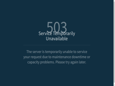 503 again capacity downtim due later maintenanc or pleas problem request server servic temporarily the to try unabl unavailabl your