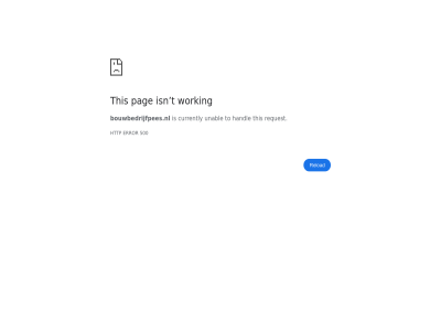 500 bouwbedrijfpees.nl currently error handl http isn pag reload request t this to unabl working