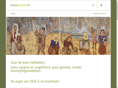 0 2025 2026 44 abonner acht achtergrond afdronk algemen allen amandel amsterdam beeld beetj bekend best bestel bestell besteolijfolie.nl bestrijdingsmiddel bevindt bewaard bijzonder biologisch bittertj blijf blijft cadeau chemisch colofon contact copyright daarover daarvor direct doe eiland eind eleftheriades elegant etiket extra facebok fles fris fruitig gebruik gef geliefd geteeld gevuld geweld goed grassig griek grootst hebt heerlijk hieronder hom hoogt houd ieder illustraties inschrijv jaarlijk januari jar ker klantenkr klein koel kom komt kun kwaliteit kwaliteitsonderzoek laatst lang lat les lesbos lever licht liefhebber media middelland minsten mit n nieuw nieuwsbrief olie olijfgaard olijfolie onderbouwd ongefilterd ontving onz oogst oordel opgebouwd opmak organoleptisch pagina pepertj per pers plak predikat privacy proefrapport pur rapport recept recht s scoort sluit smaakdimensies smak social speciaal stan statement stratis stuurt subtiel teelt terugkom trouw twaalf uitvoer vanaf verblijf verdient vergin verschill video vier vijf volg voorwaard waarder waarin war we wee wel wer wet wij winkelwag zee zien zoek zuurtegrad à