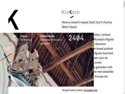 +31 1079 1108 1110 1113 13 1402 1617 1625 1628 1701 1702 1705 1802 1805 1819 1820 1822 1905 1907 1911 1915 1918 2010 2011 2012 2017 2018 2019 2020 2021 2022 2024 2025 2103 2110 2114 2115 2212 2216 2218 23 2311 2404 2405 2410 3016 50 5003 5038 53 5360665 60 665 aanmeld acaciastrat accepter algemen allen amsterdam anton arcadis archeo archeologie archief art bank begraafplat bejeg bel belef bezoekerscentrum bic bied bladel blijf bloemaert body bred breda but canades categorie catholique centr central ceramique context cookies da daardor dam dezelfd doesn domijn dordrecht dortenar drent duiveland e e-mail ede effect english entreegebied erfgoed erfgoed-toerist europa expeditie experienc f16 facebok farao floriad fortres gassel gebied gebouwd gebruik gedachtenkronkel geinformeerd gemeent general gent geschiedenis gevangenismuseum goodbye he helmond history holland holt industrieel informatiecentrum it itself jar junior kinkorn kom l la land landschapp lang legg linkedin lopend louvain louvain-la-neuv lucas maarten@kinkorn.com maczek mail mak marinemuseum maritiem mark media memorial militair multimedia musea museaal musee museum museumhav nagel national natuurmonument navygames nederland neuv nicolas nieuwsbrief nieuwsgier nl nubie nummer onz opdrachtgever open openluchtmuseum opstell oudheid overtuigd paleis postbus privacy process project publiek repeat rhymes rietveld rijksmuseum rotterdam ruimt s sabi schouw schouwen-duiveland social specialiteit stam stedelijk stichting stur surinam t tiengemet tijdelijk tilburg toegank toerist tropenmuseum twain twitter universum vast veenhuiz verband verhal verzet vimeo visit voorwaard voorzien we wereld x zeeland zowel zwart