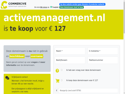 -2026 026 06 127 2021 21 24 33 48 979 aankop activemanagement.nl algemen all assistentie b.v bank bedrag bedrijfsnam beheert beher bel beschik betal binn brengt btw commerciv contact daardor daarmee dienst direct domeinnam duizend e e-mail e-mailadres eenvoud eig eigenar en/of enkel exclusief formulier gebruik gemak genoemd gericht gerust grag gunning help hiervor hostingprovider ideal ideeen info@commercive.nl informatie instantie interes invult kop krijgt kunt lever leveringsgarantie mail mailadres mak management mollie nam nem onderhoudt onz opgebouwd opmerk overnam portfolio portfolios prijsopgav prijz product reactie recht registraties snel spelfout start stat stell stur system tag telefoonnummer tijden toepass typ uur veilig veiling veld verhuiscod verhuiz verkocht verplicht verstur via volgend voorbehoud voorwaard vrag vrijblijv wanner we websit whatsapp